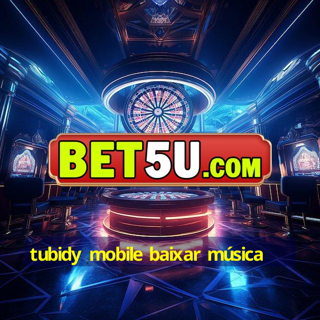 Tubidy Mobile Baixar M Sica Android